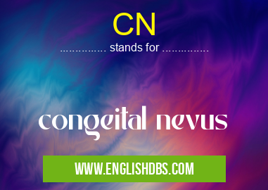 CN means congeital nevus CN
