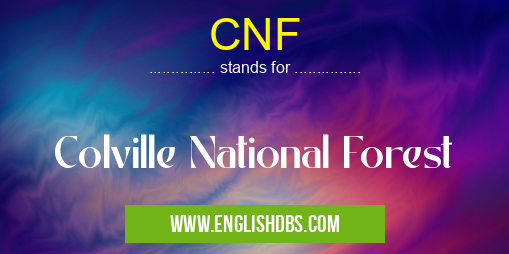 CNF means Colville National Forest CNF