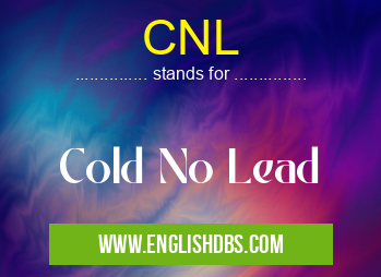 CNL means Cold No Lead CNL