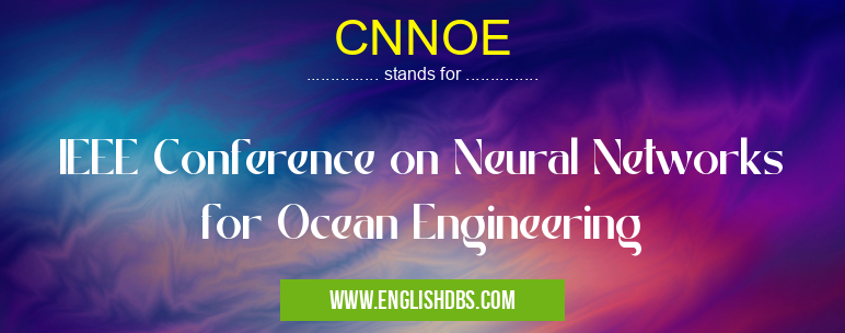 CNNOE means IEEE Conference on Neural Networks for Ocean Engineering CNNOE