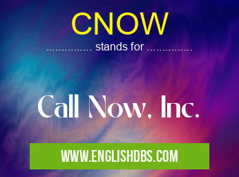 CNOW means Call Now, Inc. CNOW