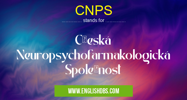 CNPS means Česká Neuropsychofarmakologická Společnost CNPS