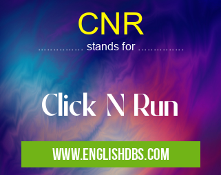 CNR means Click N Run CNR