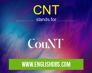 CNT means CouNT CNT
