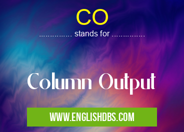 CO means Column Output CO