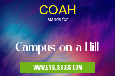 COAH means Campus on a Hill COAH