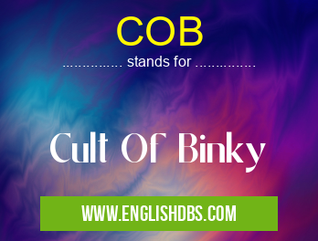 COB means Cult Of Binky COB