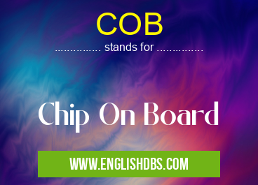 COB means Chip On Board COB