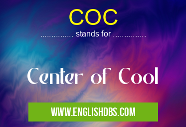 COC means Center of Cool COC
