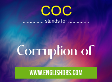 COC means Corruption of COC