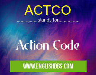 ACTCO means Action Code ACTCO
