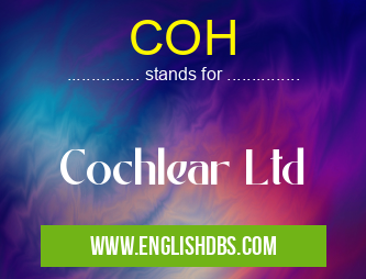 COH means Cochlear Ltd COH