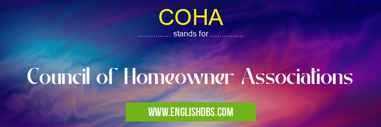 COHA means Council of Homeowner Associations COHA