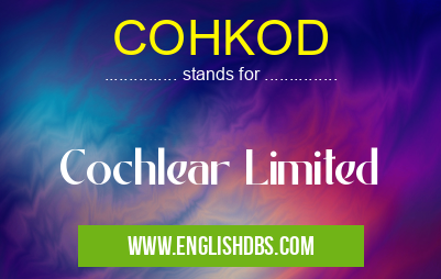 COHKOD means Cochlear Limited COHKOD