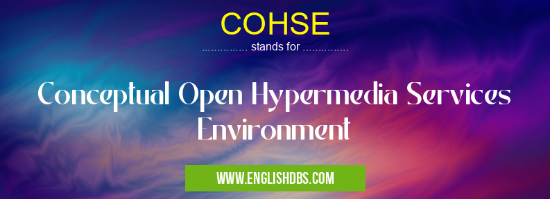 COHSE means Conceptual Open Hypermedia Services Environment COHSE