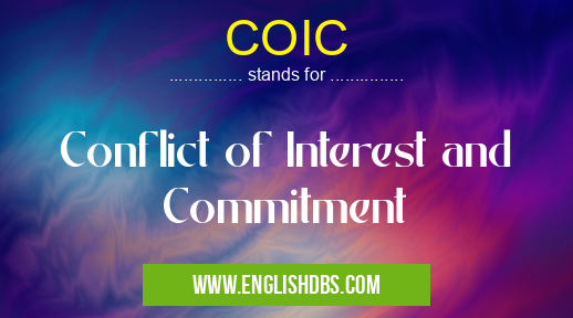 COIC means Conflict of Interest and Commitment COIC