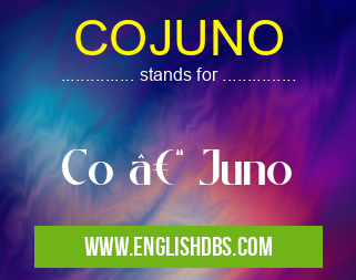 COJUNO means Co – Juno COJUNO