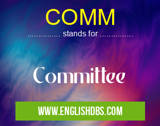COMM means Committee COMM
