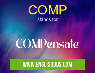 COMP means COMPensate COMP