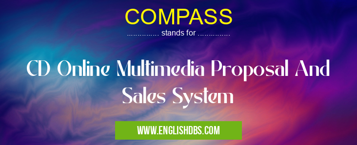 COMPASS means CD Online Multimedia Proposal And Sales System COMPASS