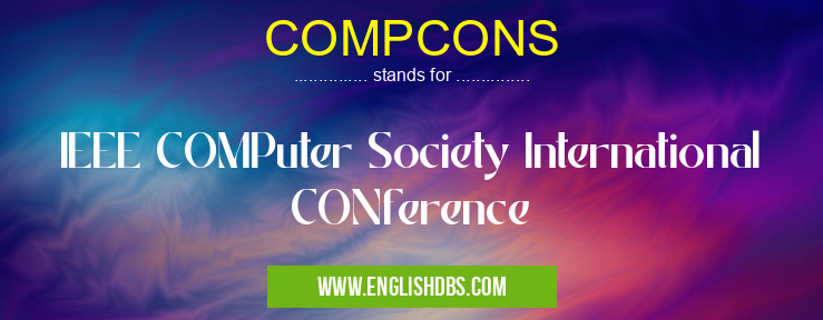 COMPCONS means IEEE COMPuter Society International CONference COMPCONS