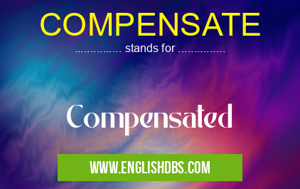 COMPENSATE means Compensated COMPENSATE