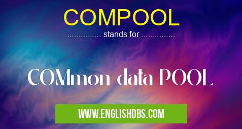COMPOOL means COMmon data POOL COMPOOL