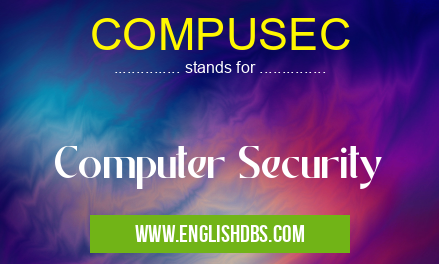 COMPUSEC means Computer Security COMPUSEC