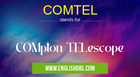 COMTEL means COMpton TELescope COMTEL