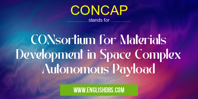 CONCAP means CONsortium for Materials Development in Space Complex Autonomous Payload CONCAP
