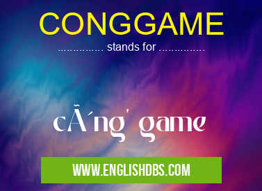 CONGGAME means công' game CONGGAME