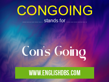 CONGOING means Con's Going CONGOING