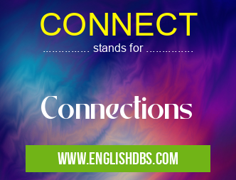 CONNECT means Connections CONNECT