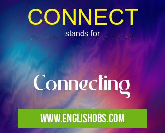 CONNECT means Connecting CONNECT
