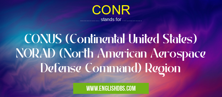 CONR means CONUS (Continental United States) NORAD (North American Aerospace Defense Command) Region CONR