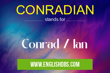 CONRADIAN means Conrad / Ian CONRADIAN