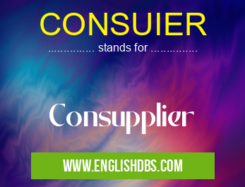 CONSUIER means Consupplier CONSUIER