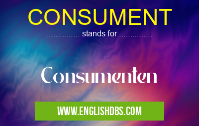 CONSUMENT means Consumenten CONSUMENT