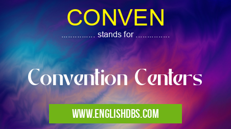 CONVEN means Convention Centers CONVEN