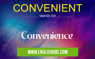 CONVENIENT means Convenience CONVENIENT