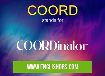 COORD means COORDinator COORD