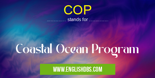 COP means Coastal Ocean Program COP