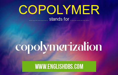 COPOLYMER means copolymerization COPOLYMER