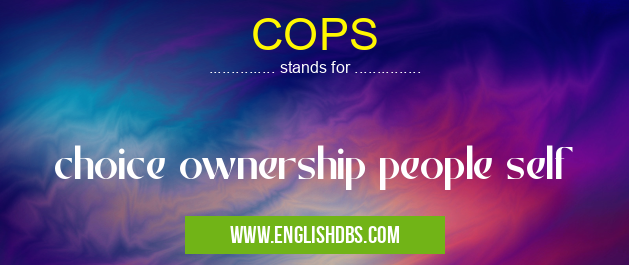 COPS means choice ownership people self COPS