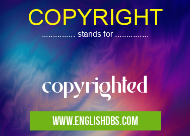 COPYRIGHT means copyrighted COPYRIGHT
