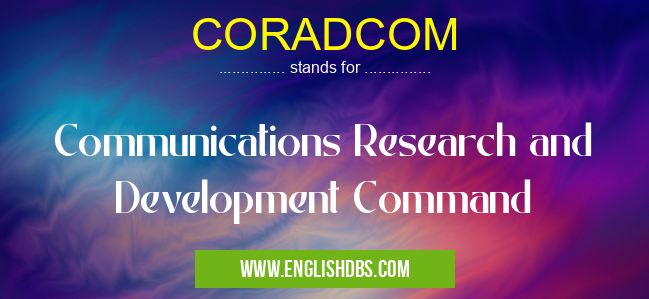 CORADCOM means Communications Research and Development Command CORADCOM