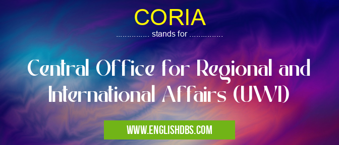 CORIA means Central Office for Regional and International Affairs (UWI) CORIA