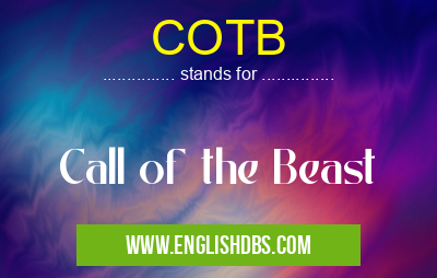 COTB means Call of the Beast COTB