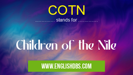 COTN means Children of the Nile COTN