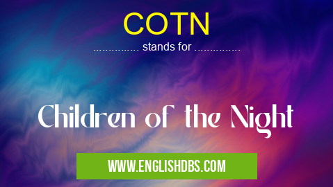 COTN means Children of the Night COTN